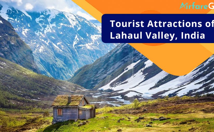 Top Offbeat Attractions in Lahaul Valley