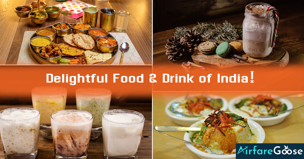 Delightful Food & Drink of India One Should Taste!