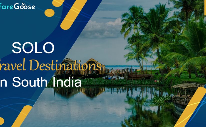 Top 10 South Indian Destinations for Your Next Solo Travel