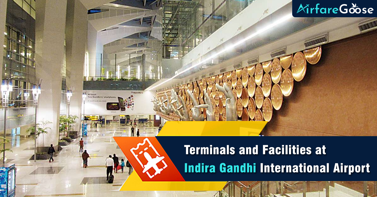 Indira Gandhi International Airport: Facilities and Terminals
